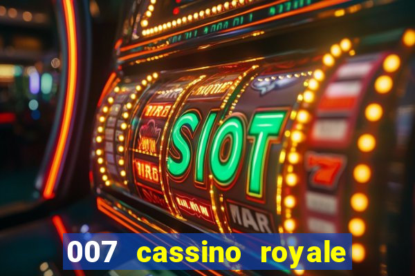 007 cassino royale filme completo em portugues